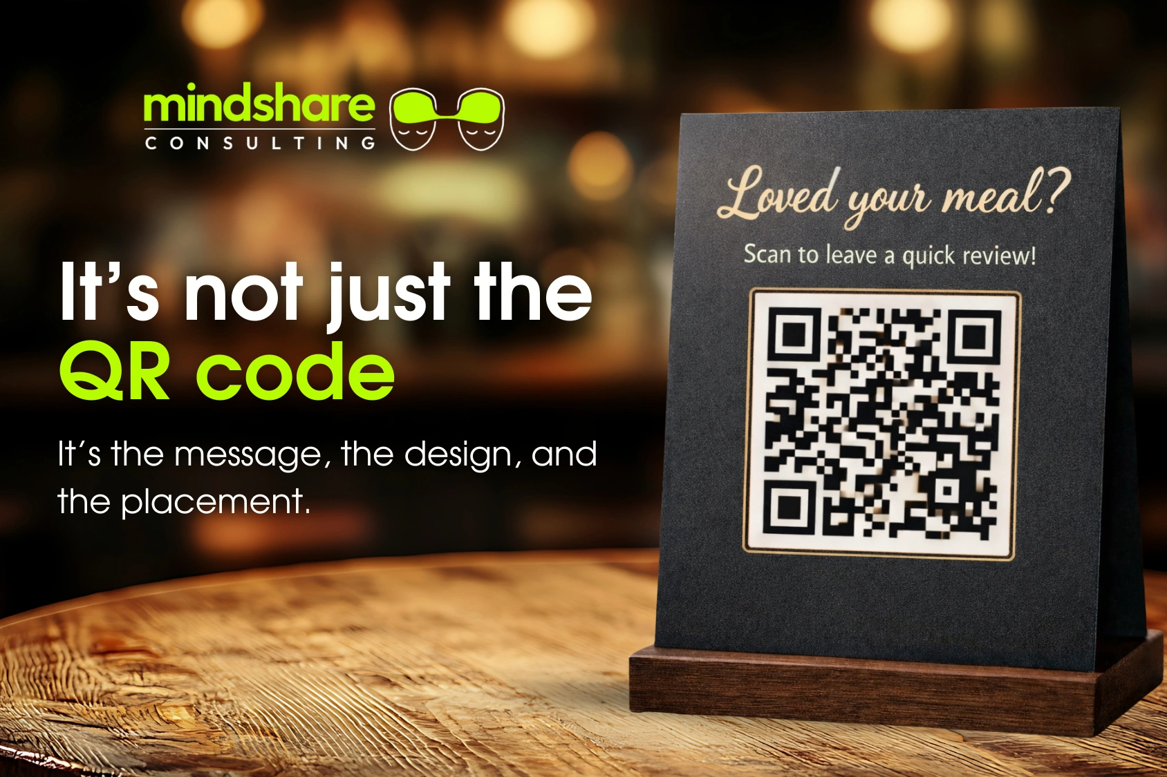 Branded table sign with QR code and ‘Loved your meal? Scan to review’ message