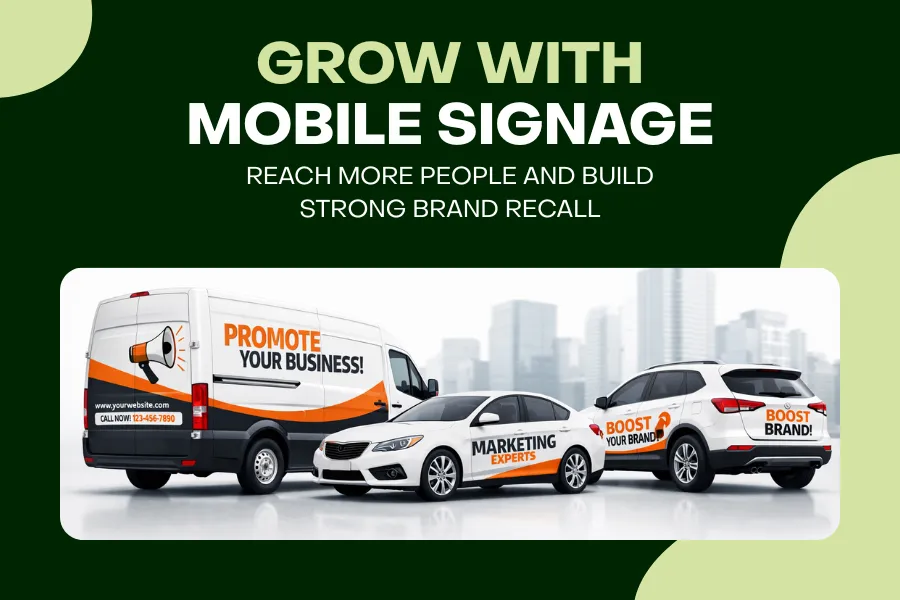 Mobile signage helping businesses increase visibility and brand recognition