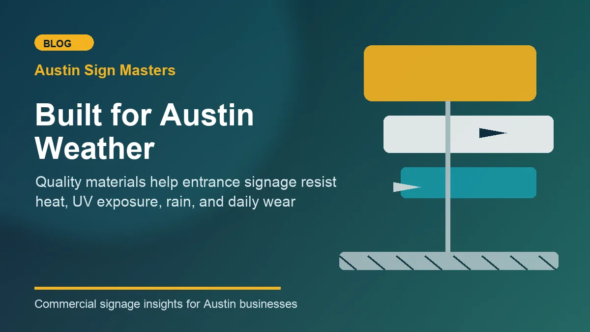 Durable outdoor entrance signage built with weather-resistant materials for Austin climate conditions