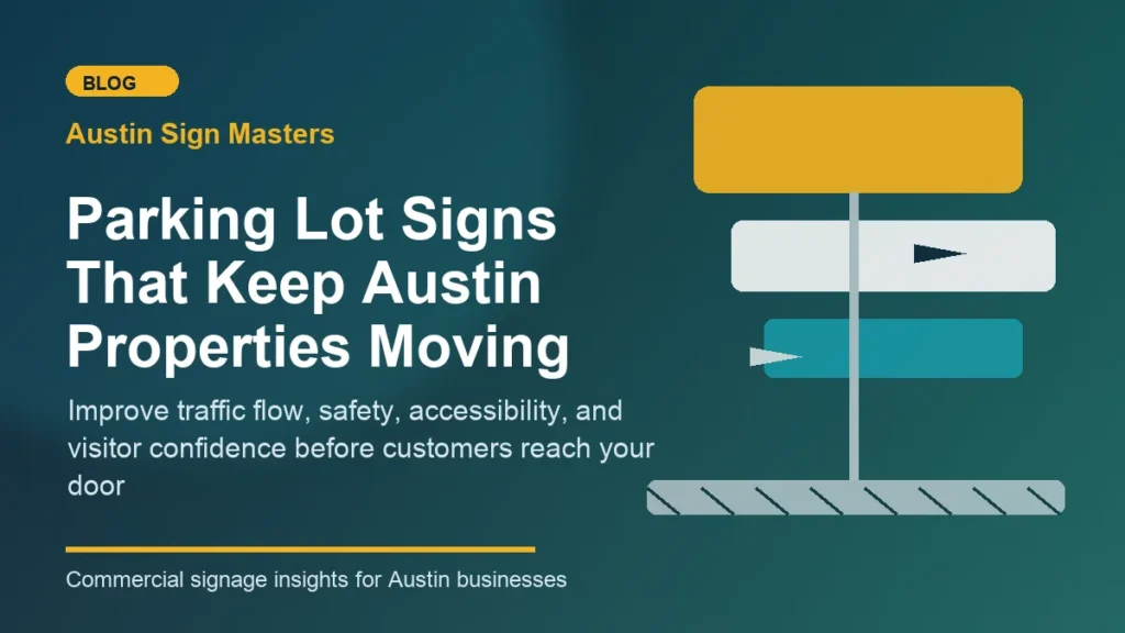 Professional parking lot signs at an Austin commercial property guiding drivers and pedestrians safely