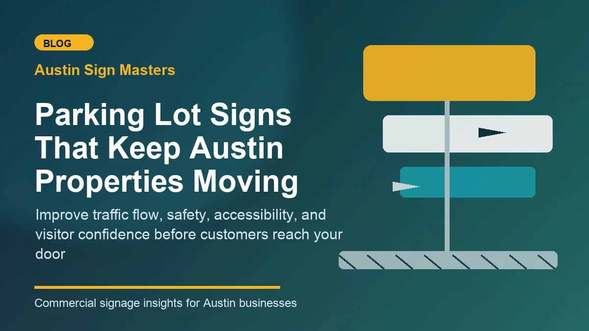 Professional parking lot signs at an Austin commercial property guiding drivers and pedestrians safely